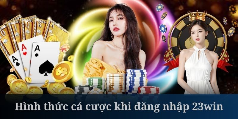 Đăng nhập 23win để trải nghiệm vô vàn tựa game đang hot