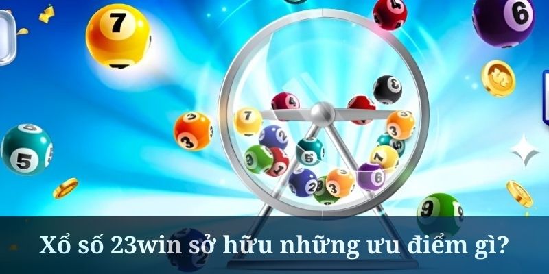 Xổ số 23win sở hữu đội ngũ CSKH nhiệt tình